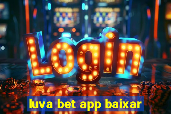 luva bet app baixar